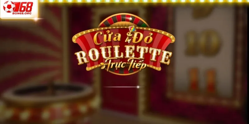 Roulette Bon68 - Game Thú Vị, Giải Trí Mãn Nhãn 2026